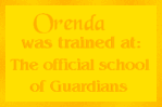 Orenda was trained at The Official School of Guardians