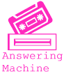 Leave a message in my answering machine